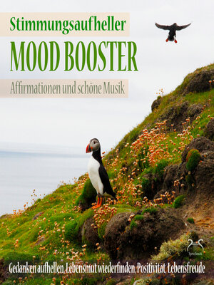 cover image of Mood Booster (Stimmungsaufheller) Affirmationen und schöne Musik--Gedanken aufhellen, Lebensmut wiederfinden--Positivität, Lebensfreude (Ungekürzt)